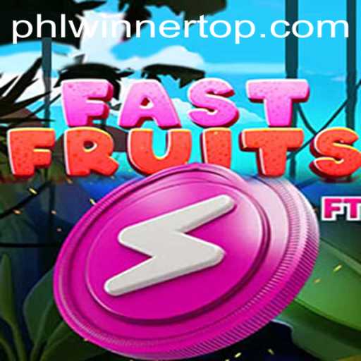 FastFruits: A Thrilling Gaming Experience with PHLWINner
